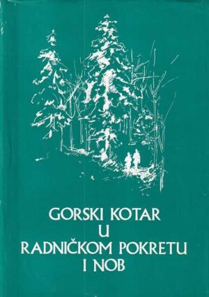 mihael sobolevski (ur.): gorski kotar u radničkom pokretu i nob