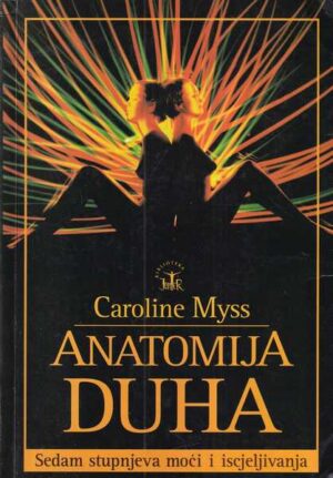 caroline myss: anatomija duha