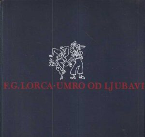 federico garcia lorca: umro od ljubavi