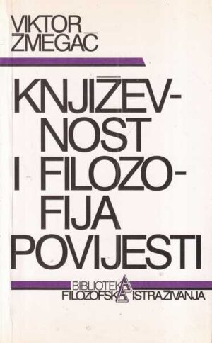 viktor Žmegač: književnost i filozofija povijesti