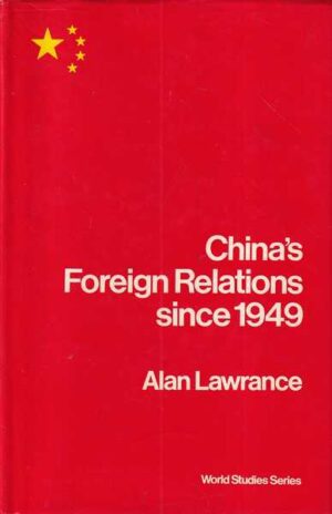 alan lawrance: china's foreign relations since 1949