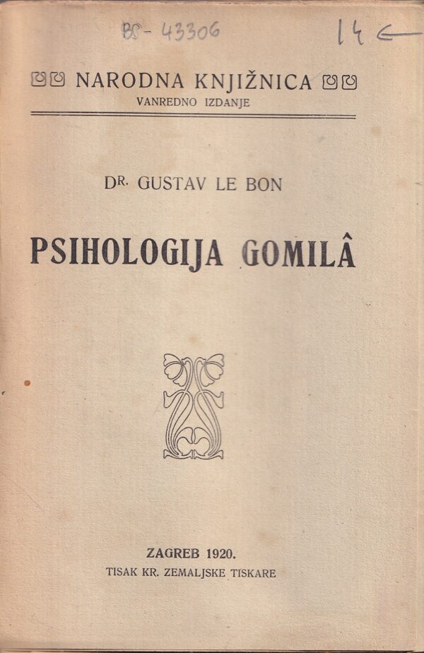 dr. gustav le bon: psihologija gomila