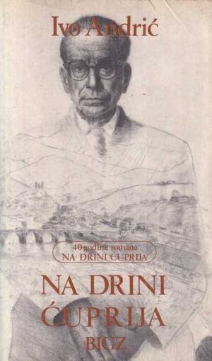 ivo andrić: na drini ćuprija