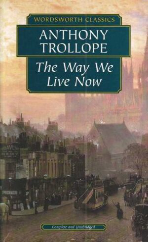 anthony trollope: the way we live now