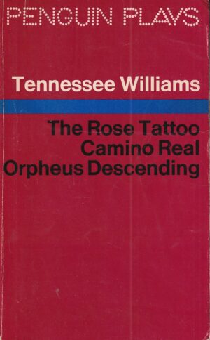 tennessee williams: the rose tattoo, camino real, orpheus descending