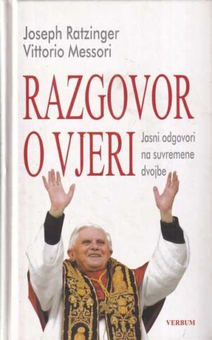 joseph ratzinger i vittorio messori: razgovor o vjeri