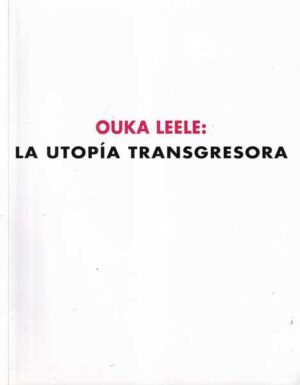 ouka leele: la utopia transgresora