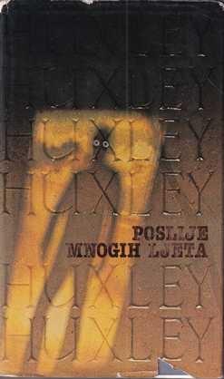 aldous huxley: poslije mnogih ljeta