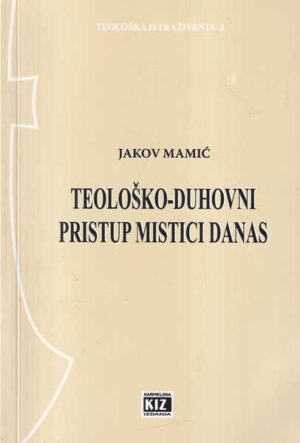 jakov mamić: teološko-duhovni pristup mistici danas