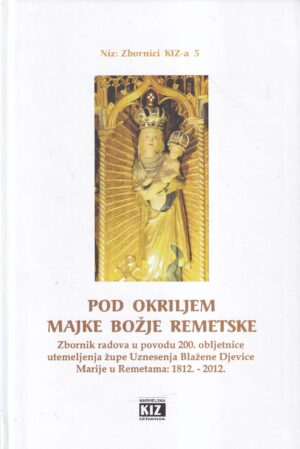 jure zečević (ur.): pod okriljem majke božje remetske