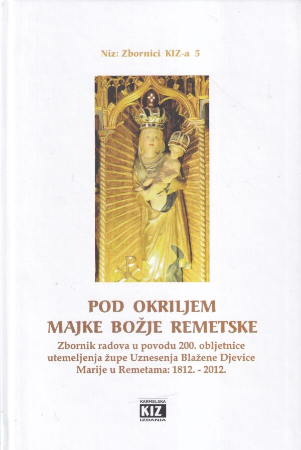 jure zečević (ur.): pod okriljem majke božje remetske