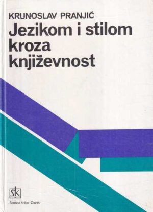 krunoslav pranjić: jezikom i stilom kroza književnost