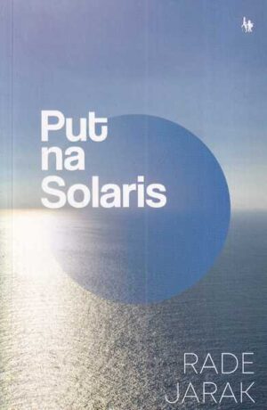 rade jarak: put na solaris