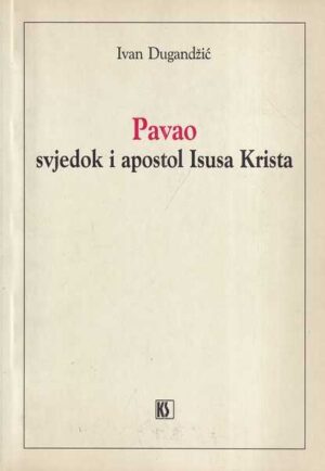 ivan dugandžić: pavao - svjedok i apostol isusa krista