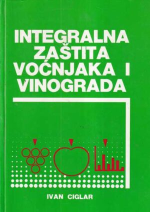 ivan ciglar: integralna zaštita voćnjaka i vinograda