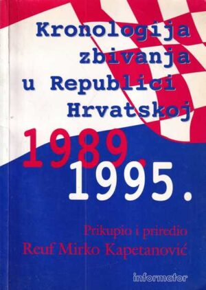 reuf mirko kapetanović: kronologija zbivanja u republici hrvatskoj 1989.-1995.