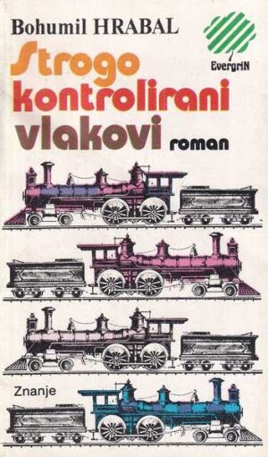 bohumil hrabal: strogo kontrolirani vlakovi