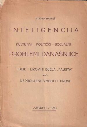 stjepan markuš: inteligencija i kulturni, politički, socijalni problemi današnjice