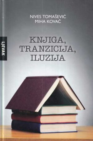 nives tomašević i miha kovač: knjiga, tranzicija, iluzija