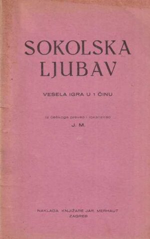 j. m.: sokolska ljubav - vesela igra u 1 činu