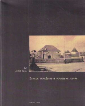 ivy lentić kugli: zgrade varaždinske povijesne jezgre