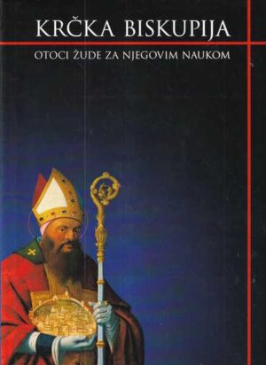 skupina autora: krčka biskupija - otoci žude za njegovim naukom