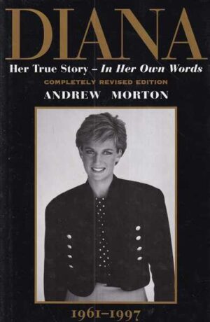 andrew morton: diana - her true story in her own words