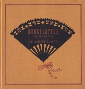 huber kaut: modeblätter aus wien - mode und tracht von 1770 bis 1914