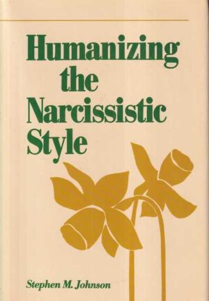 stephen m.johnson: humanizing the narcissistic style