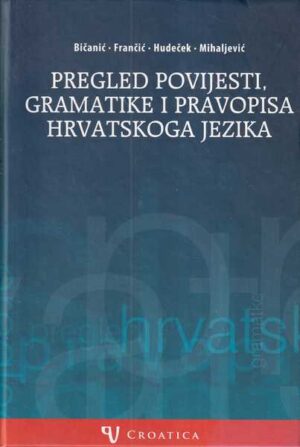 skupina autora: pregled povijesti, gramatike i pravopisa hrvatskoga jezika