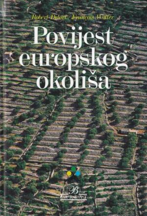 robert delort i francois walter: povijest europskog okoliša