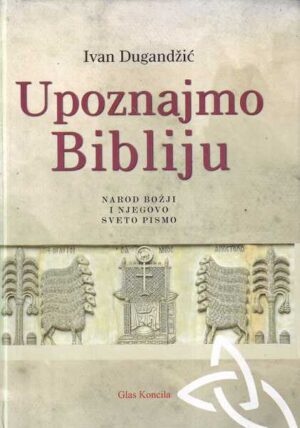 ivan dugandžić: upoznajmo bibliju