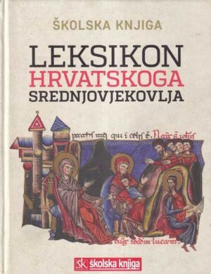 franjo Šanjek, branka grbavac i suradnici: leksikon hrvatskoga srednjovjekovlja