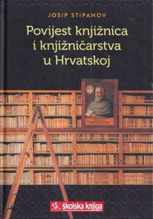 josip stipanov: povijest knjižnica i knjižničarstva u hrvatskoj