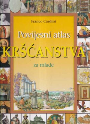 franco cardini: povijesni atlas kršćanstva za mlade