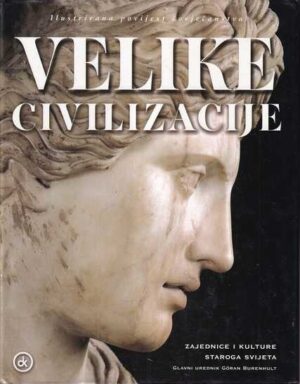 goran burenhult (ur.): velike civilizacije – zajednice i kulture staroga svijeta