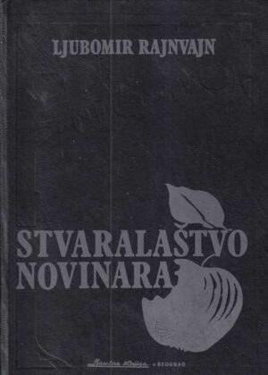 ljubomir rajnvajn: stvaralaštvo novinara