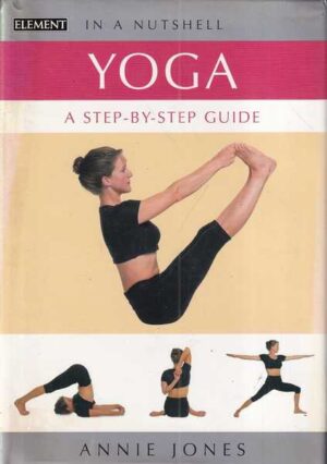 annie jones: yoga - a step by step guide