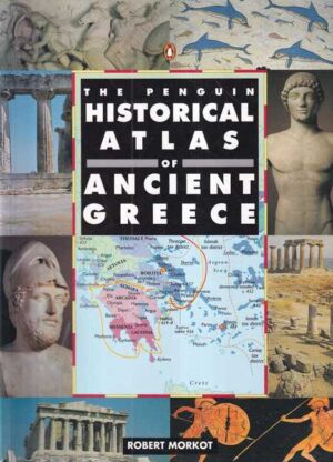 robert morkot: the penguin historical atlas of ancient greece