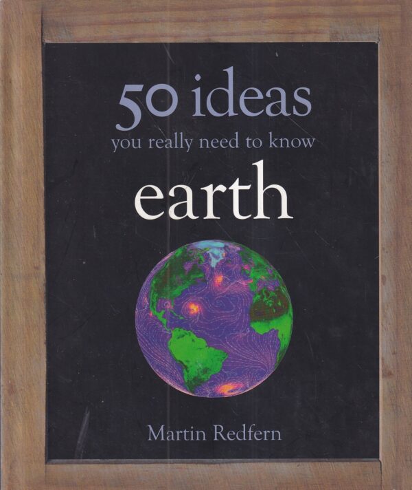 martin redfern: 50 ideas you really need to know - earth