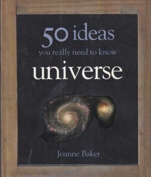 joanne baker: 5o ideas you really need to know - universe