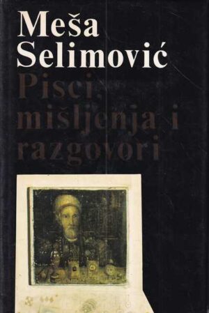 meša seimović: pisci, mišljenja i razgovori