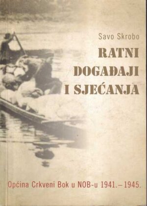 savo skrobo: ratni događaji i sjećanja