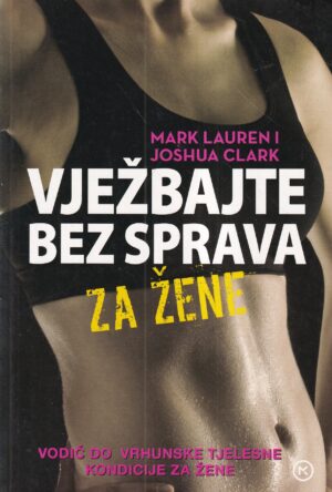 mark lauren i joshua clark: vježbajte bez sprava - za žene