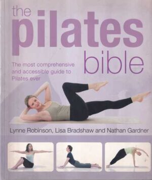 lynne robinson, lisa bradshaw, nathan gardner: the pilates bible