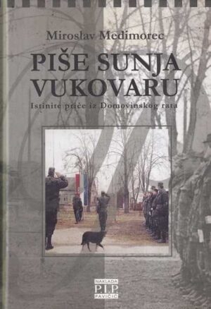 miroslav međimorec: piše sunja vukovaru - istinite priče iz domovinskog rata