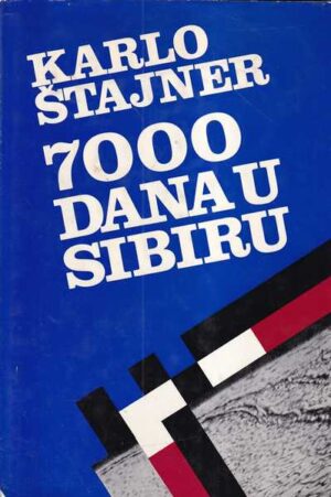 karlo Štajner: 7000 dana u sibiru