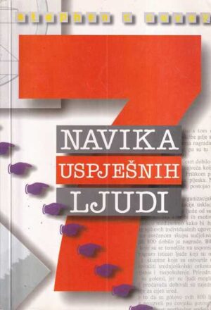 stephen r. covey: 7 navika uspješnih ljudi