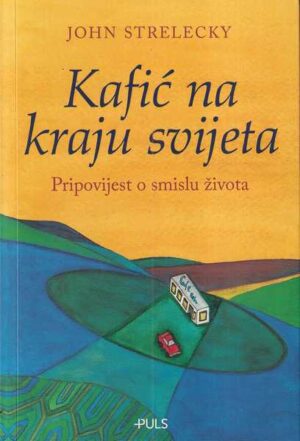 john strelecky: kafić na kraju svijeta