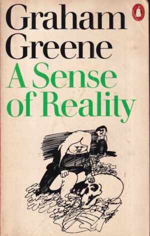 graham greene: a sense of reality